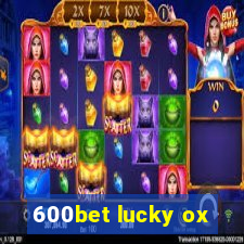 600bet lucky ox